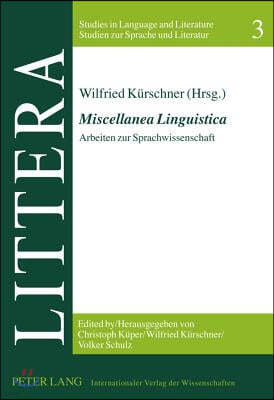 Miscellanea Linguistica: Arbeiten Zur Sprachwissenschaft