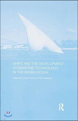 Ships and the Development of Maritime Technology on the Indian Ocean