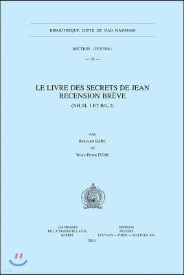 Le Livre Des Secrets de Jean. Recension Breve (NH III, 1 Et Bg, 2)