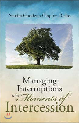 Managing Interruptions with Moments of Intercession