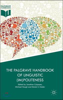 The Palgrave Handbook of Linguistic (Im)Politeness