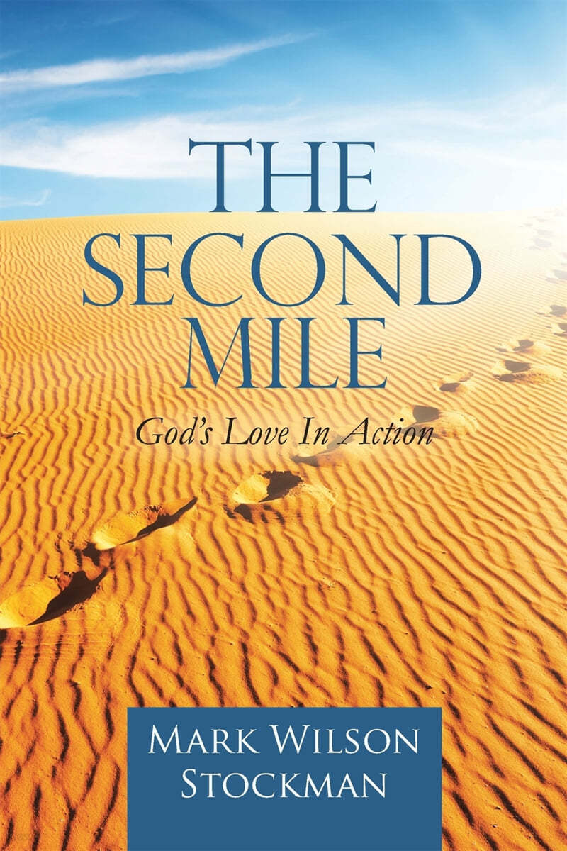 The Second Mile: God&#39;s Love In Action.