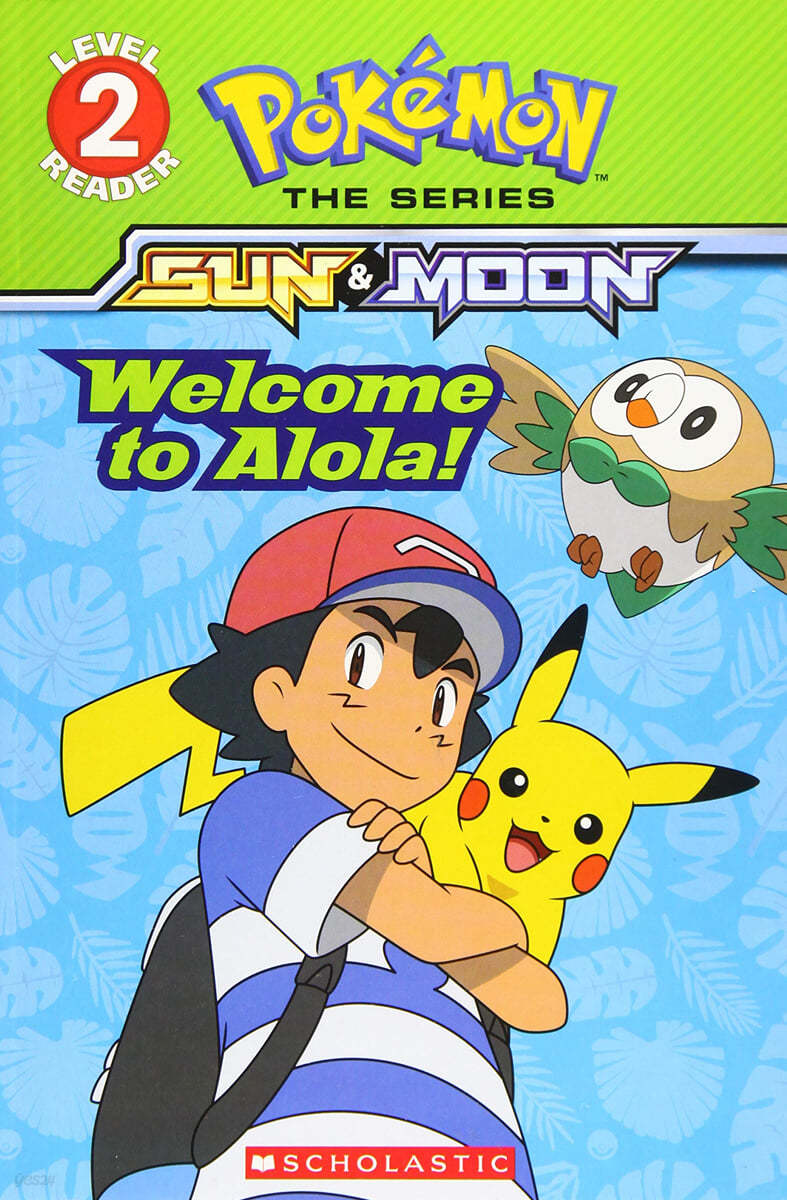 Welcome to Alola! (Pokemon Alola: Scholastic Reader, Level 2)