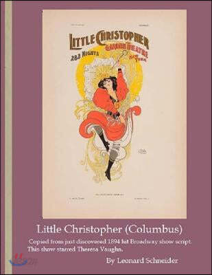 Little Christopher ( Columbus ): Script copy of successful 1894 ...