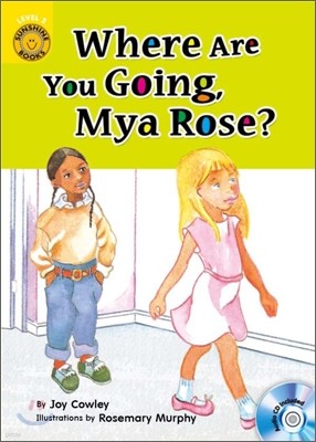 Sunshine Readers Level 2 : Where Are You Going, Mya Rose? (Book & QRڵ)