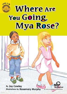 Sunshine Readers Level 2 : Where Are You Going, Mya Rose? (Book & QRڵ)