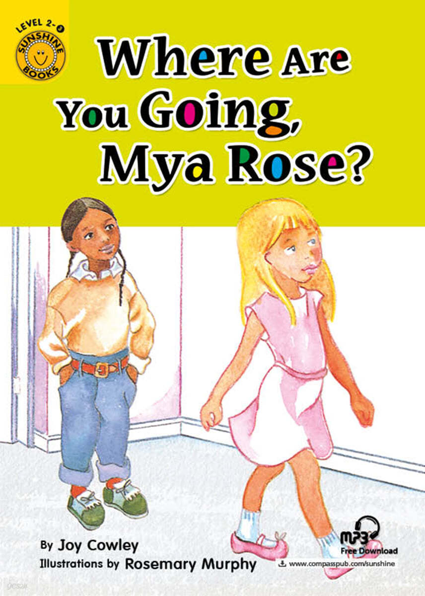 Sunshine Readers Level 2 : Where Are You Going, Mya Rose? (Book &amp; QR코드)