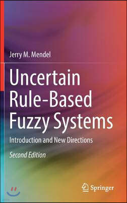 Uncertain Rule-Based Fuzzy Systems: Introduction and New Directions, 2nd Edition