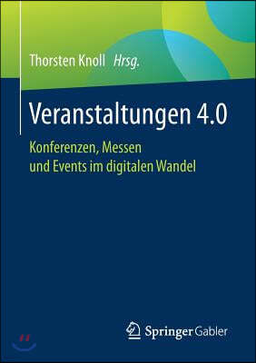 Veranstaltungen 4.0: Konferenzen, Messen Und Events Im Digitalen Wandel