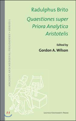 Quaestiones Super Priora Analytica Aristotelis