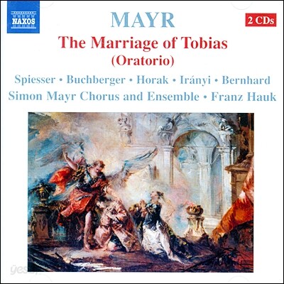 Franz Hauk 요한 지몬 마이어: 오라토리오 '토비아스의 결혼' (Johann Simon Mayr: Tobia, o Tobiae matrimonium)