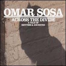 Omar Sosa - Across The Divide