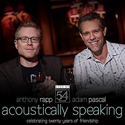 Adam Pascal / Anthony Rapp - Acoustically Speaking - Live At Feinstein's / 54 (CD)