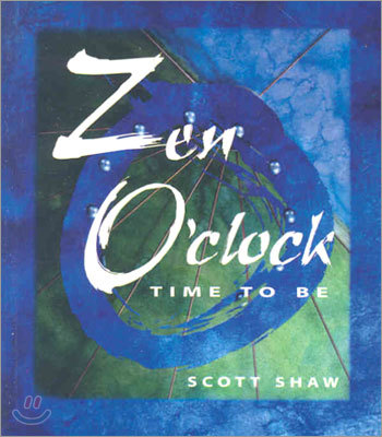 Zen O'Clock: Time to Be