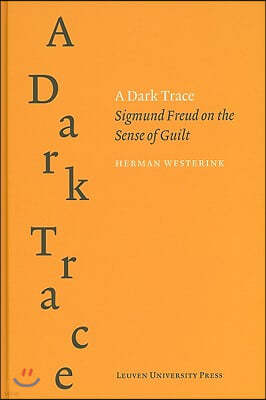 A Dark Trace: Sigmund Freud on the Sense of Guilt