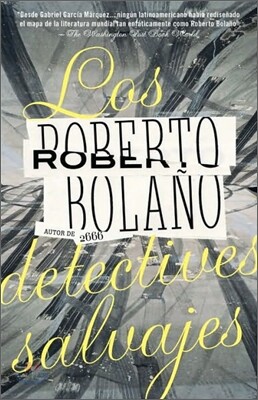 Los Detectives Salvajes / The Savage Detectives: Spanish-Language Edition of the Savage Detectives