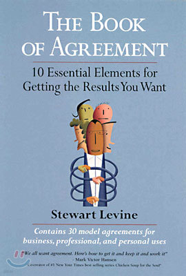The Book of Agreement: 10 Essential Elements for Getting the Results You Want