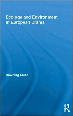 Ecology and Environment in European Drama