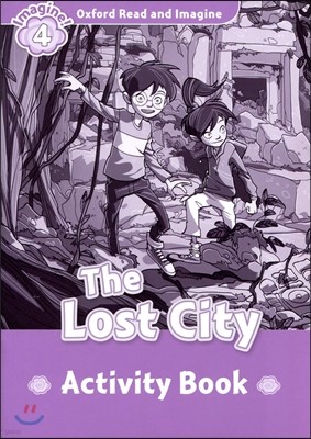 Oxford Read and Imagine: Level 4:: The Lost City activity book