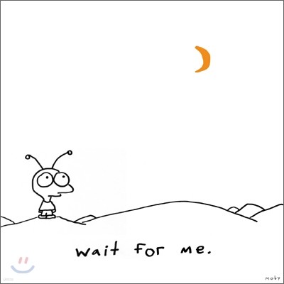 Moby - Wait For Me