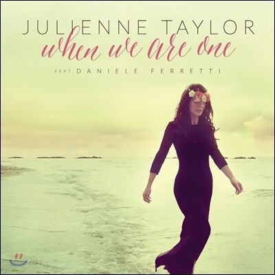 Julienne Taylor (줄리안 테일러) - When We Are One (우리가 하나였을 때)