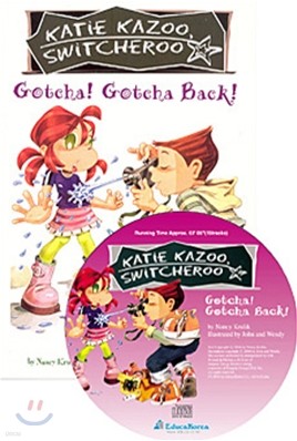 Katie Kazoo Switcheroo #19 : Gotcha! Gotcha Back! (Book + CD)