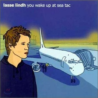 Lasse Lindh - You Wake Up At Sea Tac