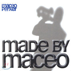 Maceo Parker - Made By Maceo