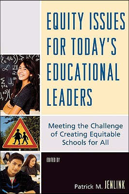 Equity Issues for Today's Educational Leaders: Meeting the Challenge of Creating Equitable Schools for All