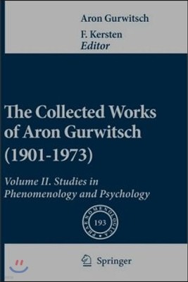 The Collected Works of Aron Gurwitsch (1901-1973), Volume II: Studies in Phenomenology and Psychology