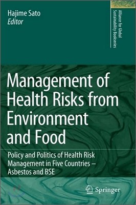 Management of Health Risks from Environment and Food: Policy and Politics of Health Risk Management in Five Countries -- Asbestos and BSE