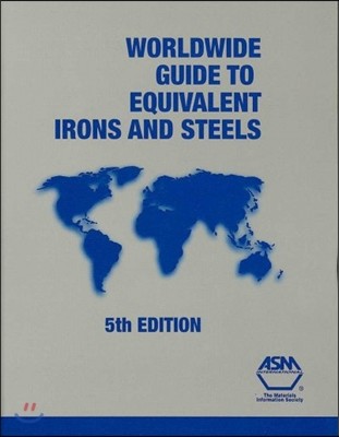 Worldwide Guide to Equivalent Irons & Steels, 5th Ed.