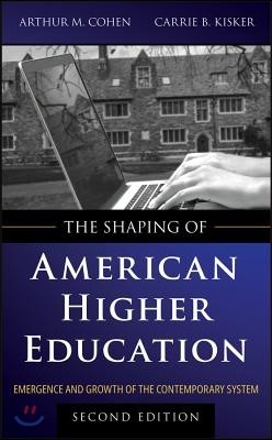 The Shaping of American Higher Education