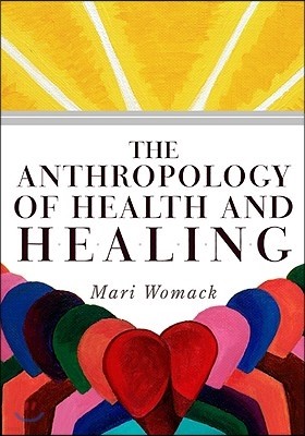 The Anthropology of Health and Healing