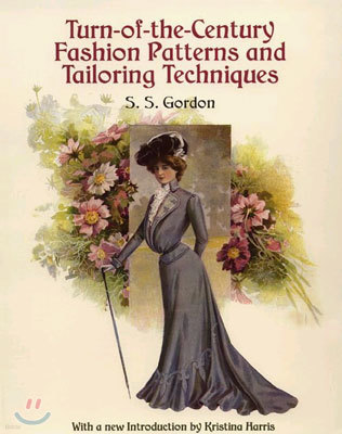 Turn-Of-The-Century Fashion Patterns and Tailoring Techniques