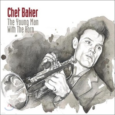 Chet Baker - The Young Man With The Horn