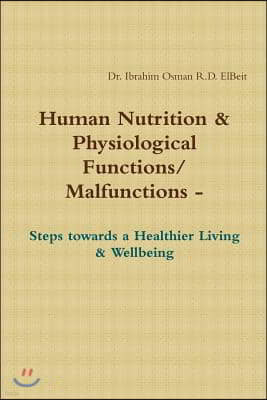 Human Nnutrition & Physiological Functions/ Malfunctions - Steps towards a Healthier Living & Wellbeing