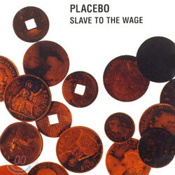 Placebo - Slave To The Wage