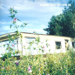 Placebo - Every You Every Me