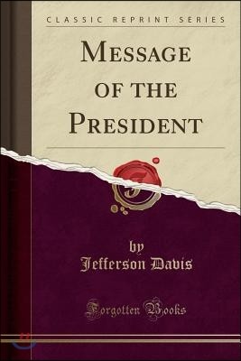 Message of the President (Classic Reprint)