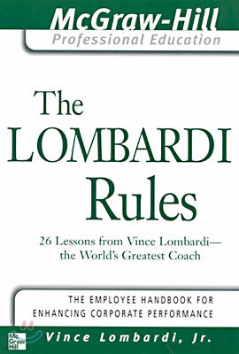 The Lombardi Rules: 26 Lessons from Vince Lombardi--The World's Greatest Coach