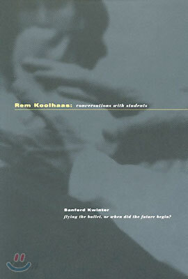 Rem Koolhaas Conversations With Students