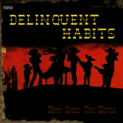 Delinquent Habits — Here Come The Horns 앨범 커버