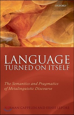 Language Turned on Itself: The Semantics and Pragmatics of Metalinguistic Discourse