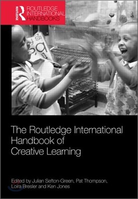 Routledge International Handbook of Creative Learning