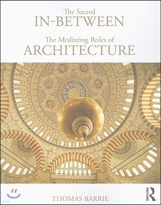 The Sacred In-Between: The Mediating Roles of Architecture