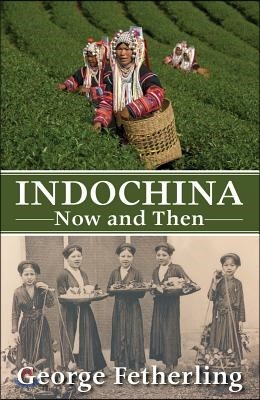 Indochina Now and Then