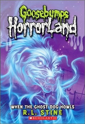 Goosebumps Horrorland #13 : When the Ghost Dog Howls