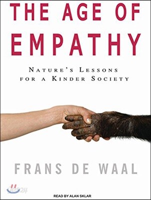 The Age of Empathy: Nature's Lessons for a Kinder Society
