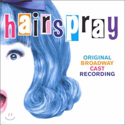 Hair Spray: Original Broadway Cast Recording (뮤지컬 헤어 스프레이 오리지날 브로드웨이 캐스트 레코딩)